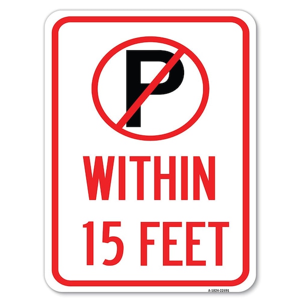 Signmission No ParkingWithin 15 Feet Heavy-Gauge Aluminum Rust Proof Parking Sign, 18" x 24", A-1824-22691 A-1824-22691 - main